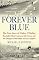 Forever Blue: The True Story of Walter O'Malley, Baseball's Most Controversial Owner,and the Dodgers of Brooklyn and Los Angeles