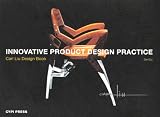 Innovative Product Design Practice: Carl Liu Design Book Image of Innovative Product Design Practice: Carl Liu Design Book