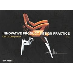 Innovative Product Design Practice: Carl Liu Design Book