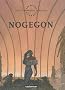 Les Terres Creuses, Tome 3 : Nogegon