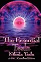 The Essential Tesla: A New System of Alternating Current Motors and Transformers, Experiments with Alternate Currents of Very High Frequency and Their ... of Increasing Human Energy, With Special