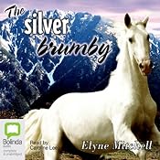The Silver Brumby: The Silver Brumby, Book 1 | [Elyne Mitchell]