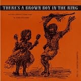 Theres a Brown Boy in the Ring & Other Childrens