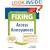 Fixing Access Annoyances: How to Fix the Most Annoying Things About Your Favorite Database