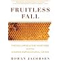 Fruitless Fall: The Collapse of the Honey Bee and the Coming Agricultural Crisis