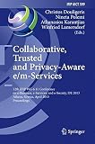 Collaborative, trusted and privacy-aware e/m-services : 12th IFIP WG 6.11 Conference on e-Business, e-Services, and e-Society, I3E 2013, Athens, Greece, April 25-26, 2013, proceedings