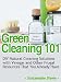Books : Green Cleaning 101 (DIY Natural Cleaning Solutions with Vinegar and Other Frugal Resources That You Already Have)