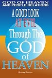 A Good Look at Evil Through The God of Heaven