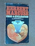 Eros and civilization : a philosophical inquiry into Freud