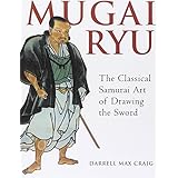 mugai ryu the classical japanese art of drawing the sword
