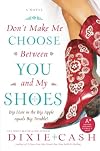 Don't Make Me Choose Between You and My Shoes