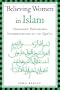 "Believing Women" in Islam: Unreading Patriarchal Interpretations of the Qur'an