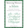 "Believing Women" in Islam: Unreading Patriarchal Interpretations of the Qur'an