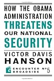 How The Obama Administration Threatens Our National Security (Encounter Broadsides)