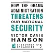 How The Obama Administration Threatens Our National Security (Encounter Broadsides) ~ Victor Davis Hanson