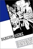Dignifying Science
