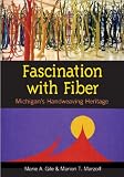 Fascination with Fiber: Michigan's Handweaving Heritage
