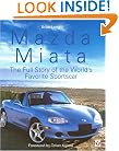 Mazda Miata: The Full Story of the World's Favorite Sportscar (Car & Motorcycle Marque/Model)