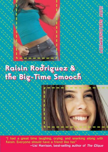 Raisin Rodriguez  &  the Big-Time Smooch by Judy Goldschmidt