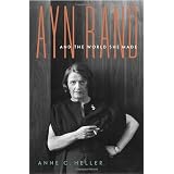 Ayn Rand and the World She Madeby Anne Conover Heller