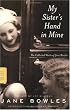 My Sister's Hand in Mine: The Collected Works of Jane Bowles