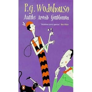 Aunts Aren't Gentlemen - P.G. Wodehouse