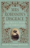 from Kate Summerscale Mrs Robinsons Disgrace: The Private Diary of a Victorian Lady