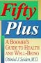 Fifty Plus: A Boomer's Guide to Health and Well-Being
