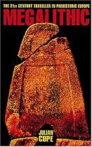 Megalithic European: The 21st Century Traveller in Prehistoric Europe