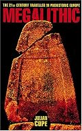 The Megalithic European: The 21st Century Traveller in Prehistoric Europe