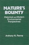 Nature's Bounty : Historical And Modern Environmental  Perspectives
