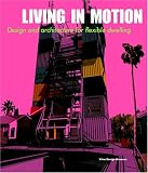 Living in Motion: Design and Architecture for Flexible Dwelling