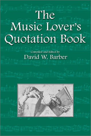 The Music Lover's Quotation Book (Musical Quotations)