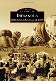 Indianola:: Ballooning Capital of Iowa (Images of Aviation)