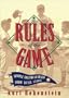 The Rules of the Game: Simple Truths Learned from Little League