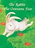 Rabbit Who Overcame Fear (The Jataka Tales Series)