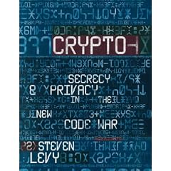 Crypto: Secrecy and Privacy in the New Code War
