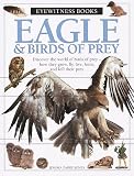 Eagle: And Birds of Prey (Eyewitness Books (Trade))