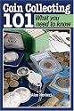 Coin Collecting 101 What You Need to Know