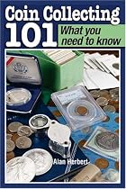 Coin Collecting 101 What You Need to Know