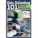Coin Collecting 101 What You Need to Know