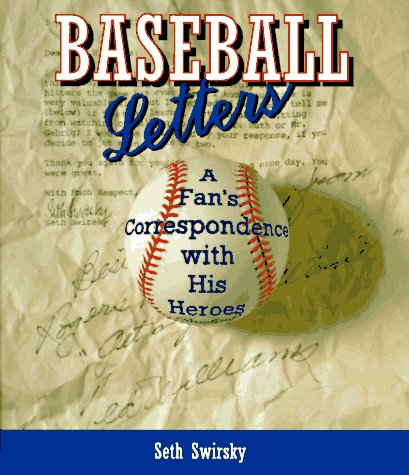 Baseball Letters: A Fan's Correspondence with His Heroes