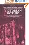 Victorian Gothic: Literary and Cultural Manifestations in the Nineteenth-Century