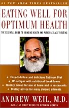 Eating Well For Optimum Health: The Essential Guide to Bringing Health and Pleasure Back to Eating
