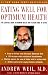 Eating Well For Optimum Health: The Essential Guide to Bringing Health and Pleasure Back to Eating
