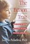 The Edison Trait: Saving the Spirit of Your Free-Thinking Child in a Conforming World