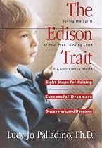 The Edison Trait: Saving the Spirit of Your Free-Thinking Child in a Conforming World
