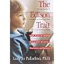 The Edison Trait: Saving the Spirit of Your Free-Thinking Child in a Conforming World