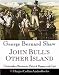 John Bull's Other Island: Performed by Christopher Benjamin, Patrick Duggan, Edward Petherbridge & Cast