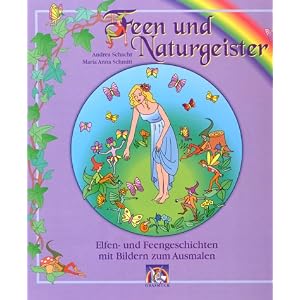 Feen und Naturgeister: Elfen- und Feengeschichten mit Bildern zum Ausmalen